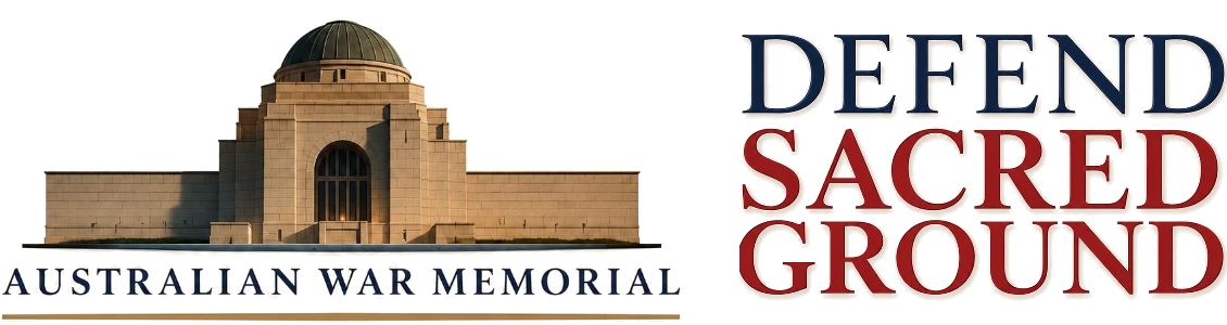 Australian War Memorial — Defend Sacred Ground